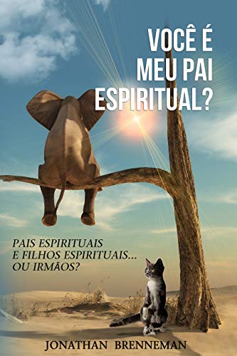 Livro PDF: Você É Meu Pai Espiritual?: Pais Espirituais E Filhos Espirituais… Ou Irmãos?