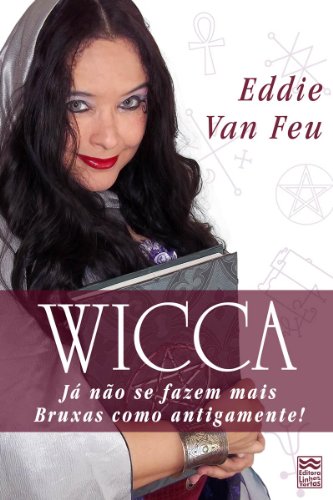Capa do livro: Wicca – Já não se fazem mais Bruxas como antigamente! - Ler Online pdf