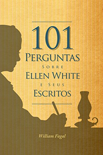 Livro PDF 101 Perguntas sobre Ellen White e seus Escritos