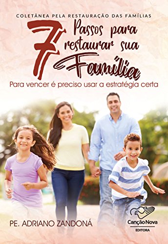 Livro PDF 7 Passos Para Restaurar Sua Família: Pra Vencer É Preciso Usar a Estratégia Certa