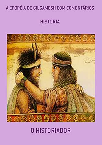 Livro PDF: A Epopéia De Gilgamesh Com Comentários