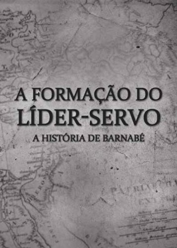 Livro PDF: A Formação do Líder-servo: A História de Barnabé
