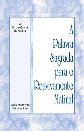 Capa do livro: A Palavra Sagrada para o Reavivamento Matinal – A Experiência de Cristo - Ler Online pdf