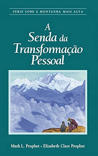 Livro PDF A Senda da Transformação Pessoal: Série Sobe A Montanha Mais Alta
