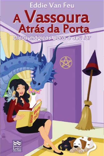Capa do livro: A Vassoura Atrás da Porta: Dicas Mágicas para o Seu Lar - Ler Online pdf