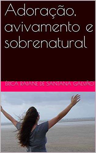Capa do livro: Adoração, avivamento e sobrenatural - Ler Online pdf