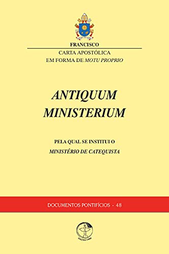 Capa do livro: Antiquum Ministerium: Carta Apostólica – Pela qual se instituiu o Ministério de Catequista – Documento Pontifício 48 - Ler Online pdf