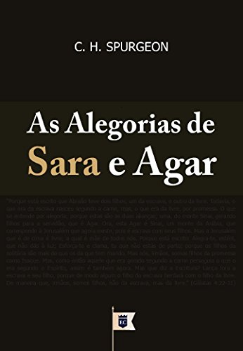 Capa do livro: As Alegorias de Sara e Agar, por C. H. Spurgeon. - Ler Online pdf