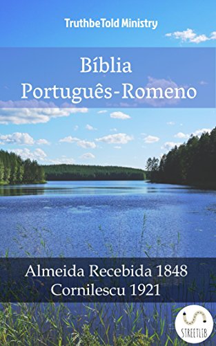 Livro PDF Bíblia Português-Romeno: Almeida Recebida 1848 – Cornilescu 1921 (Parallel Bible Halseth Livro 1005)