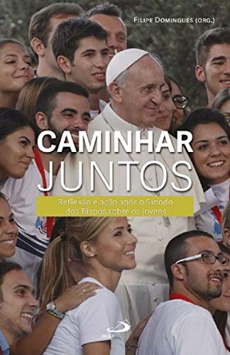 Capa do livro: Caminhar juntos: reflexão e ação após o Sínodo dos Bispos sobre os jovens (Comunidade e missão) - Ler Online pdf