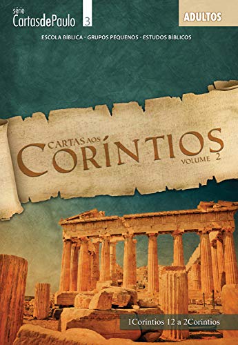 Capa do livro: Cartas aos Corintios vol. 2: Guia do Professor (Cartas de Paulo Livro 1) - Ler Online pdf