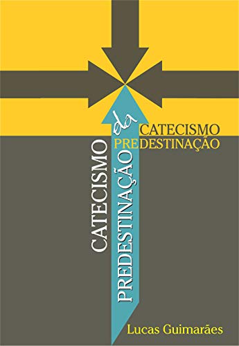 Livro PDF: Catecismo da Predestinação
