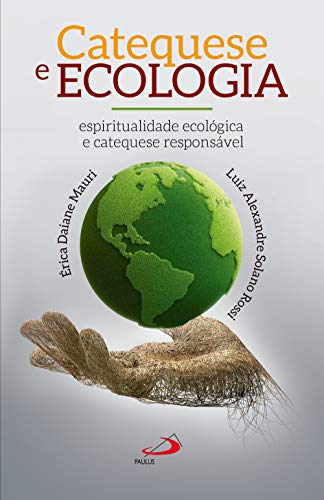 Capa do livro: Catequese e ecologia: espiritualidade ecológica e catequese responsável (Biblioteca do Catequista) - Ler Online pdf