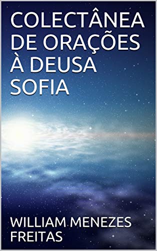Livro PDF COLECTÂNEA DE ORAÇÕES À DEUSA SOFIA