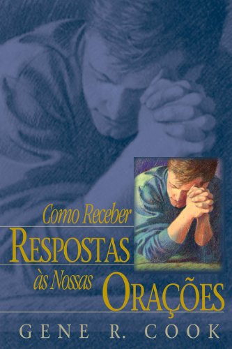 Livro PDF: Como Receber Respostas às Nossas Orações (Receiving Answers to Our Prayers – Portuguese)