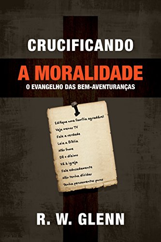 Capa do livro: Crucificando a moralidade: o evangelho das Bem-aventurança - Ler Online pdf