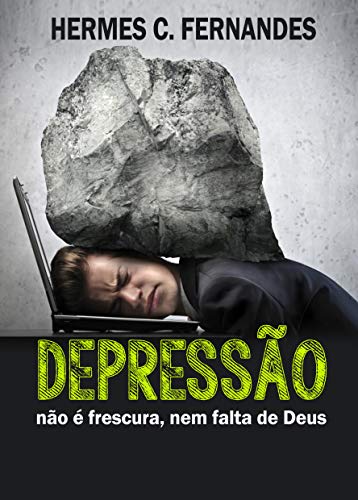 Livro PDF DEPRESSÃO NÃO É FRESCURA, NEM FALTA DE DEUS