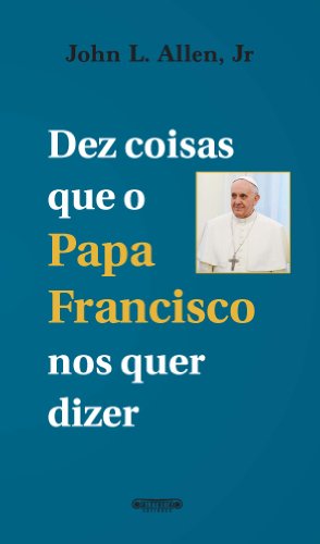 Livro PDF: Dez coisas que o Papa Francisco nos quer dizer