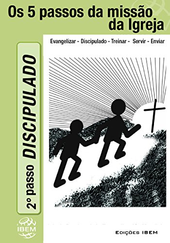Capa do livro: DISCIPULADO: O Discipulado é o coração da Igreja (Os Cinco Passsos da Misao da Igreja Livro 2) - Ler Online pdf