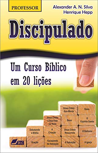 Livro PDF: Discipulado (versão professor): Um Curso Bíblico em 20 lições (Um Curso Bíblico em 20 liçoes Livro 2)