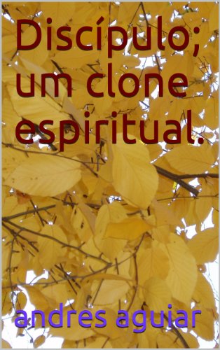 Capa do livro: Discípulo; um clone espiritual. - Ler Online pdf