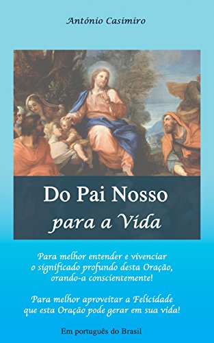 Livro PDF Do Pai Nosso para a Vida (Versão em Português do Brasil) (Coleção – É sempre possível viver cada instante em Felicidade: ter Vida!)