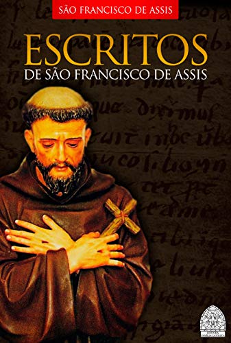 Capa do livro: ESCRITOS DE SÃO FRANCISCO DE ASSIS - Ler Online pdf