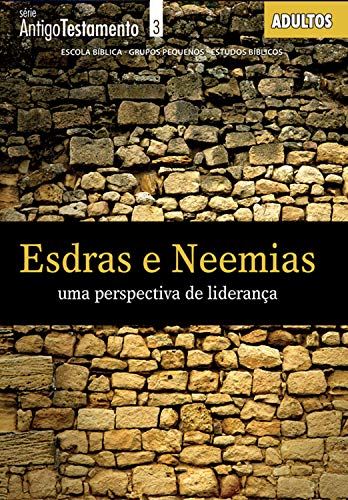 Capa do livro: Esdras e Neemias – ALUNO: Uma perspectiva de Liderança (Antigo Testamento) - Ler Online pdf