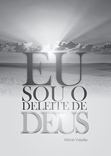 Capa do livro: Eu Sou o Deleite de Deus (Mensagens Livro 277) - Ler Online pdf