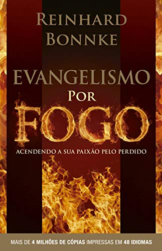 Livro PDF Evangelismo por Fogo – Reinhard Bonnke: Acendendo a sua paixão pelo perdido – Mais de 4.000.000 de cópias vendidas. Impresso em 48 idiomas.
