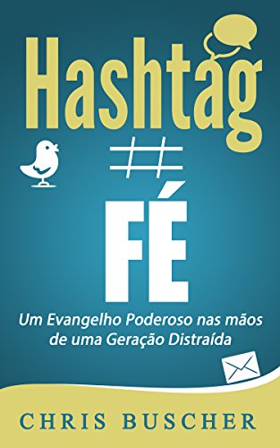 Livro PDF: Fé hashtag: Um Evangelho Poderoso nas mãos de uma Geração Distraída