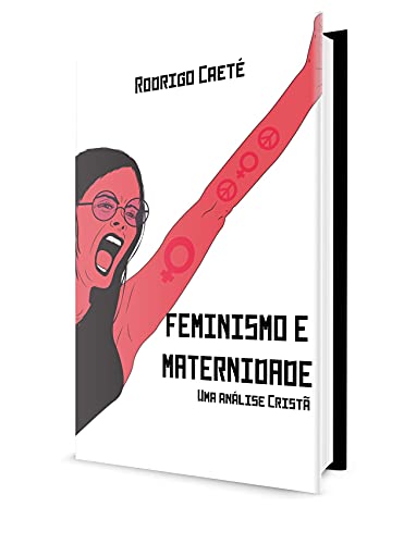 Livro PDF Feminismo e Maternidade: Uma análise Cristã
