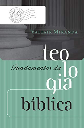 Livro PDF: Fundamentos da teologia bíblica (Coleção Teologia Brasileira)
