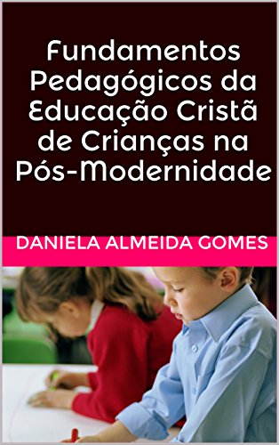 Capa do livro: Fundamentos Pedagógicos da Educação Cristã de Crianças na Pós-Modernidade - Ler Online pdf