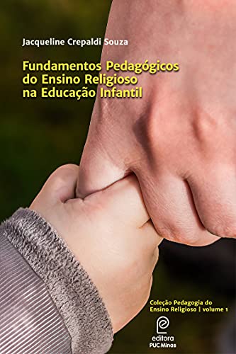 Capa do livro: Fundamentos Pedagógicos do Ensino Religioso na Educação Infantil (Coleção Pedagogia do Ensino Religioso Livro 1) - Ler Online pdf