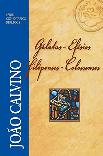 Livro PDF: Gálatas, Efésios, Filipenses e Colossenses (Série Comentários Bíblicos)