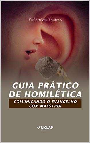 Livro PDF Guia Prático de Homilética: Comunicando o evangelho com maestria