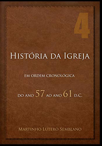 Livro PDF: História da Igreja em Ordem Cronológica: do ano 57 ao ano 61 d.C
