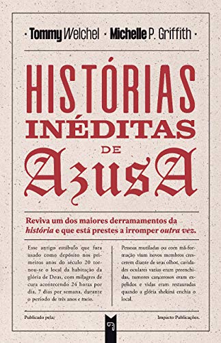 Livro PDF: HISTÓRIAS INÉDITAS DE AZUZA: Reviva um dos maiores derramamentos da história e que está prestes a irromper outra vez