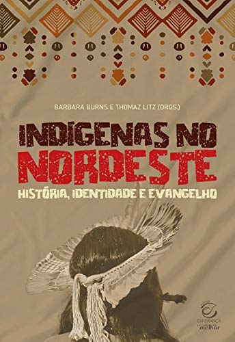 Livro PDF Indígenas no Nordeste: História, identidade e Evangelho