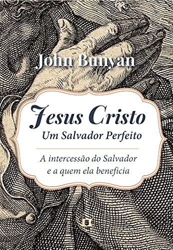 Capa do livro: Jesus Cristo: Um Salvador Perfeito - Ler Online pdf