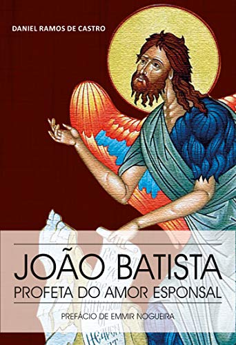 Livro PDF João Batista: O Profeta do Amor Esponsal