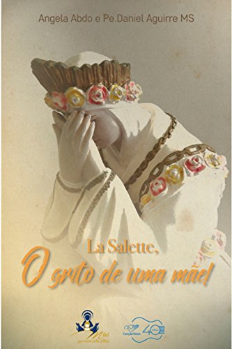 Capa do livro: La Salette, o grito de uma Mãe! - Ler Online pdf