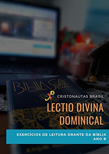 Capa do livro: Lectio Divina Dominical – Ano B: Exercícios de Leitura Orante da Bíblia - Ler Online pdf