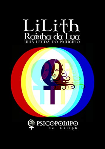 Capa do livro: LILITH – RAINHA DA LUA: Uma Lenda do Princípio (Revelações – Leituras de Apoio Livro 1) - Ler Online pdf