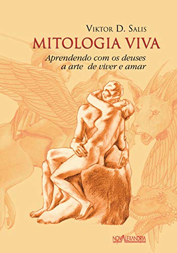 Capa do livro: Mitologia Viva: Aprendendo com os deuses a arte de viver e amar - Ler Online pdf