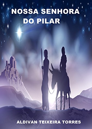 Capa do livro: Nossa Senhora Do Pilar (A Mediadora Divina Livro 1) - Ler Online pdf