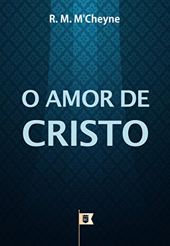 Livro PDF O Amor de Cristo, por R. M. M´Cheyne
