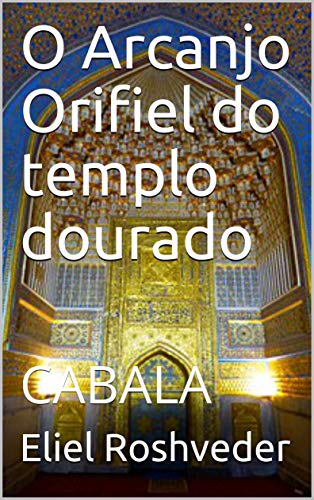 Livro PDF O Arcanjo Orifiel do templo dourado: CABALA