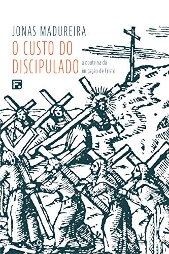 Livro PDF O custo do discipulado: a doutrina da imitação de Cristo